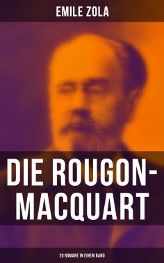 ebook: Die Rougon-Macquart: 20 Romane in einem Band