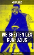 ebook: Weisheiten des Konfuzius: Gespräche & Philosophie