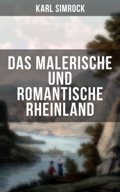 eBook: Das Malerische und Romantische Rheinland