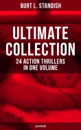 eBook: Burt L. Standish - Ultimate Collection: 24 Action Thrillers in One Volume (Illustrated)