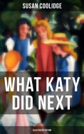 eBook: WHAT KATY DID NEXT (Illustrated Edition)