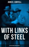 ebook: WITH LINKS OF STEEL (Detective Nick Carter Mystery)