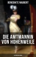 eBook: Die Amtmannin von Hohenweile (Historischer Roman)