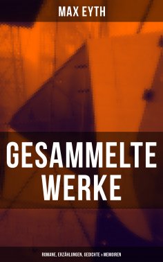 eBook: Gesammelte Werke: Romane, Erzählungen, Gedichte & Memoiren