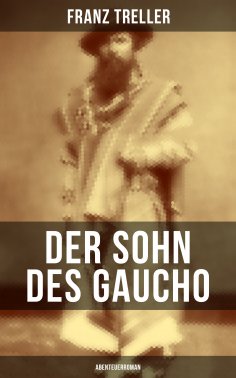 eBook: Der Sohn des Gaucho (Abenteuerroman)