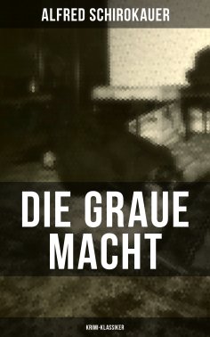 eBook: Die graue Macht (Krimi-Klassiker)