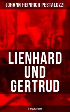 ebook: Lienhard und Gertrud (Utopischer Roman)