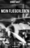 eBook: Mein Fliegerleben (Mit Abbildungen)