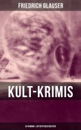 eBook: Kult-Krimis: 26 Romane & Detektivgeschichten