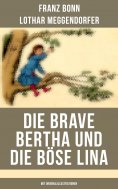 eBook: Die brave Bertha und die böse Lina (Mit Originalillustrationen)