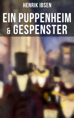 eBook: Henrik Ibsen: Ein Puppenheim & Gespenster