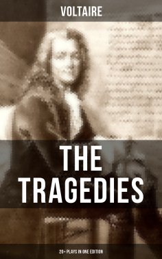 ebook: The Tragedies of Voltaire (20+ Plays in One Edition)