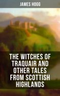 ebook: The Witches of Traquair and Other Tales from Scottish Highlands