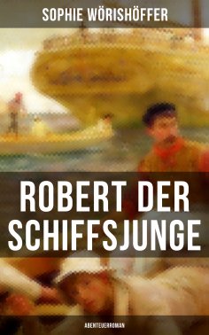 ebook: Robert der Schiffsjunge (Abenteuerroman)