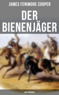 eBook: Der Bienenjäger (Westernroman)