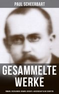 ebook: Gesammelte Werke: Romane, Erzählungen, Dramen, Gedichte & Wissenschaftliche Schriften