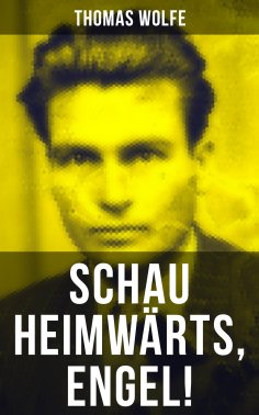 ebook: Schau heimwärts, Engel!