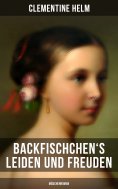 eBook: Backfischchen's Leiden und Freuden (Mädchenroman)