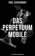 ebook: Das Perpetuum Mobile: Die Geschichte einer Erfindung