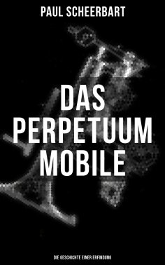 eBook: Das Perpetuum Mobile: Die Geschichte einer Erfindung