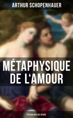 ebook: Métaphysique de l'amour (Psychologie des désirs)