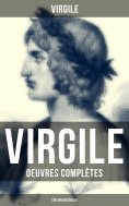 ebook: Virgile: Oeuvres complètes (Édition intégrale)