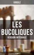 ebook: Les Bucoliques (Version intégrale - 10 Tomes)