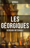 ebook: Les Géorgiques (Version intégrale - 4 Tomes)