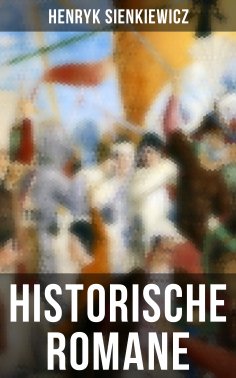 ebook: Historische Romane von Henryk Sienkiewicz