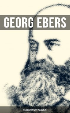 eBook: Georg Ebers: Die Geschichte meines Lebens
