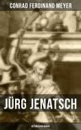 ebook: Jürg Jenatsch (Historischer Roman)
