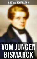 eBook: Vom jungen Bismarck
