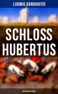 eBook: Schloß Hubertus (Historischer Roman)