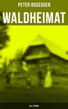 eBook: Waldheimat (Alle 4 Bände)