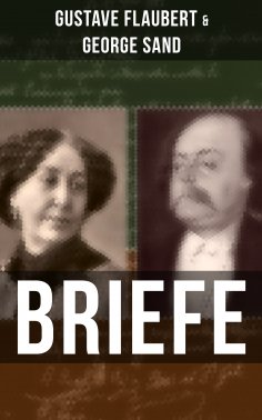 ebook: Gustave Flaubert & George Sand: Briefe
