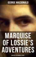 ebook: MARQUISE OF LOSSIE'S ADVENTURES: Malcolm & The Marquis's Secret