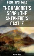eBook: The Baronet's Song & The Shepherd's Castle (Adventure Classics)