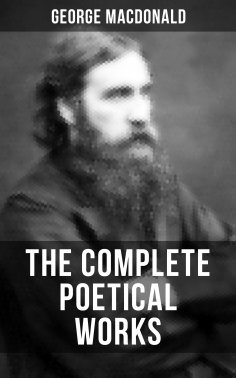 eBook: The Complete Poetical Works of George MacDonald