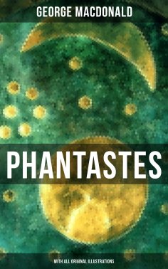 ebook: Phantastes (With All Original Illustrations)