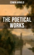 eBook: The Poetical Works of Edwin Arnold