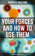 eBook: Your Forces and How to Use Them (Complete Six Volume Edition)