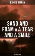 eBook: Sand And Foam & A Tear And A Smile (Illustrated Edition)