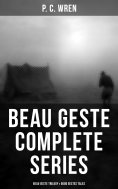 eBook: Beau Geste - Complete Series: Beau Geste Trilogy & Good Gestes Tales
