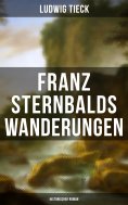 ebook: Franz Sternbalds Wanderungen (Historischer Roman)