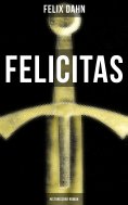 ebook: FELICITAS (Historischer Roman)