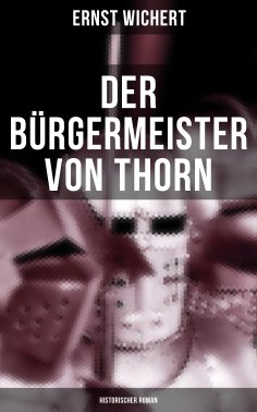 ebook: Der Bürgermeister von Thorn (Historischer Roman)