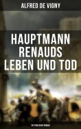 ebook: Hauptmann Renauds Leben und Tod (Historischer Roman)
