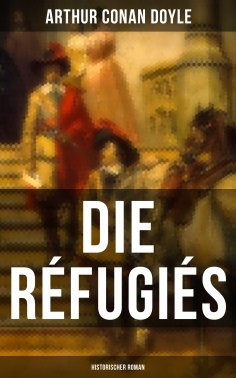 eBook: Die Réfugiés (Historischer Roman)