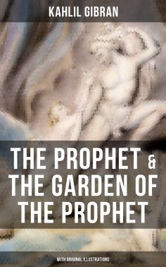 ebook: The Prophet & The Garden of the Prophet (With Original Illustrations)