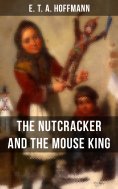 eBook: THE NUTCRACKER AND THE MOUSE KING